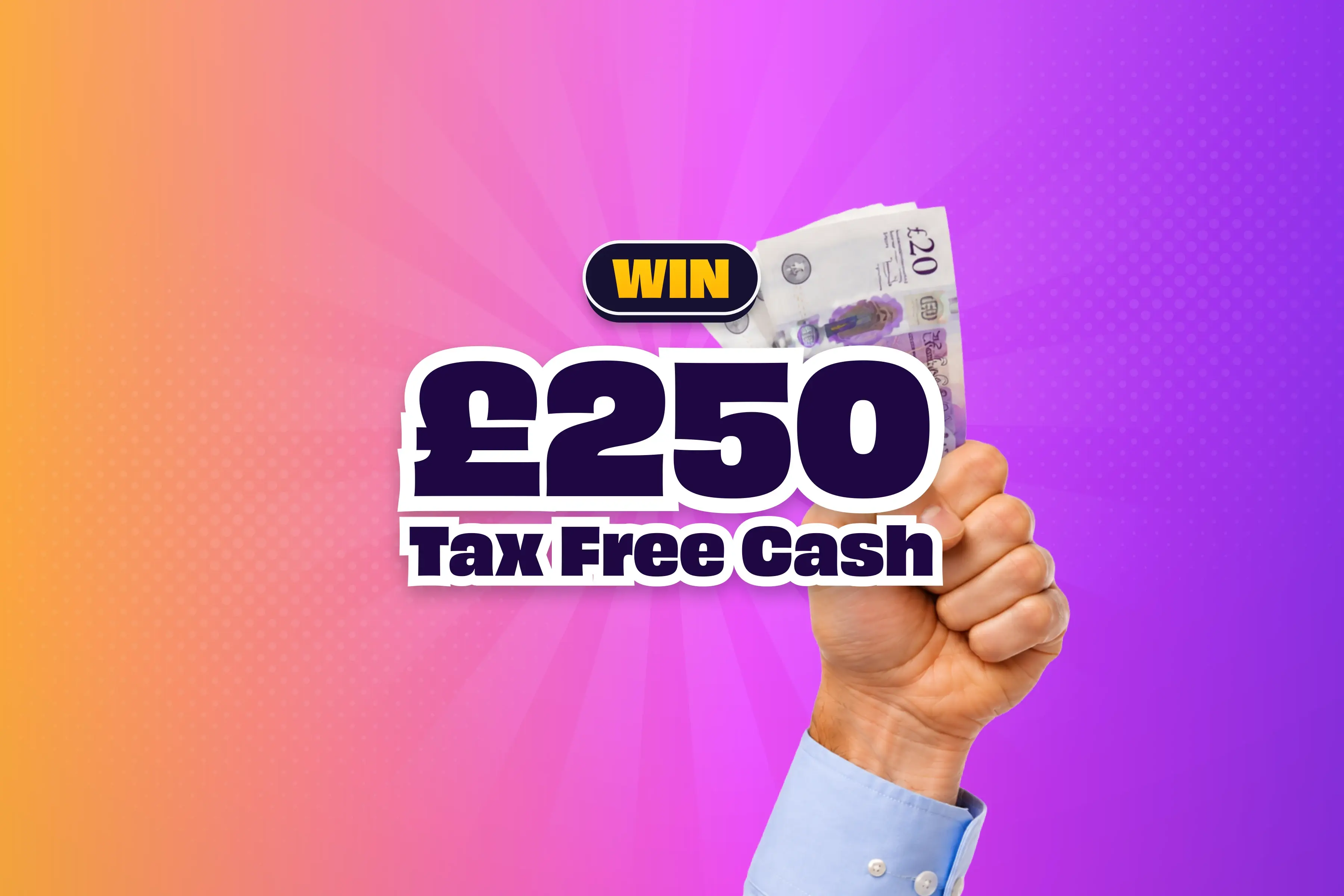 Win £250 Cash