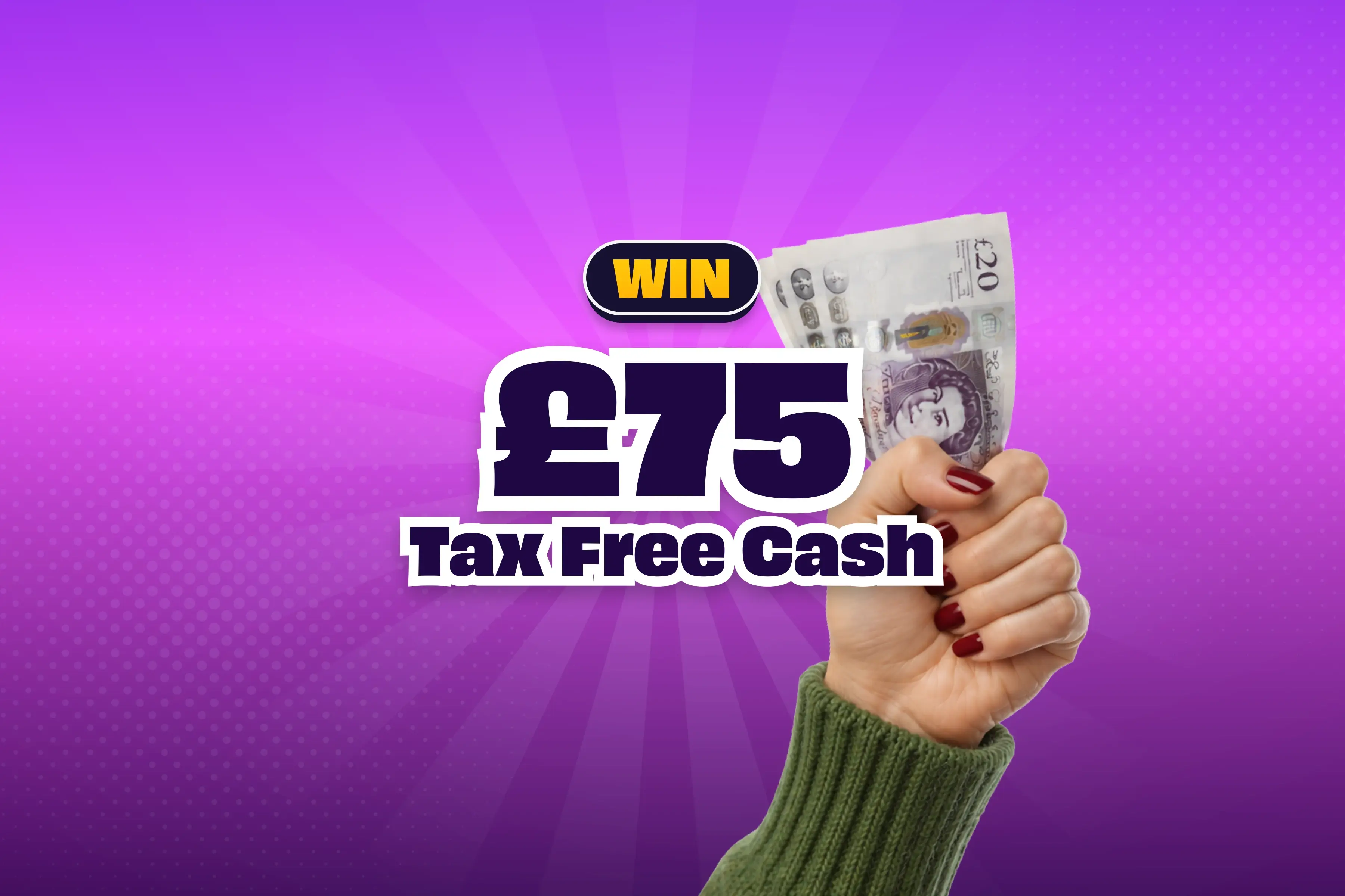 Win £75 Cash