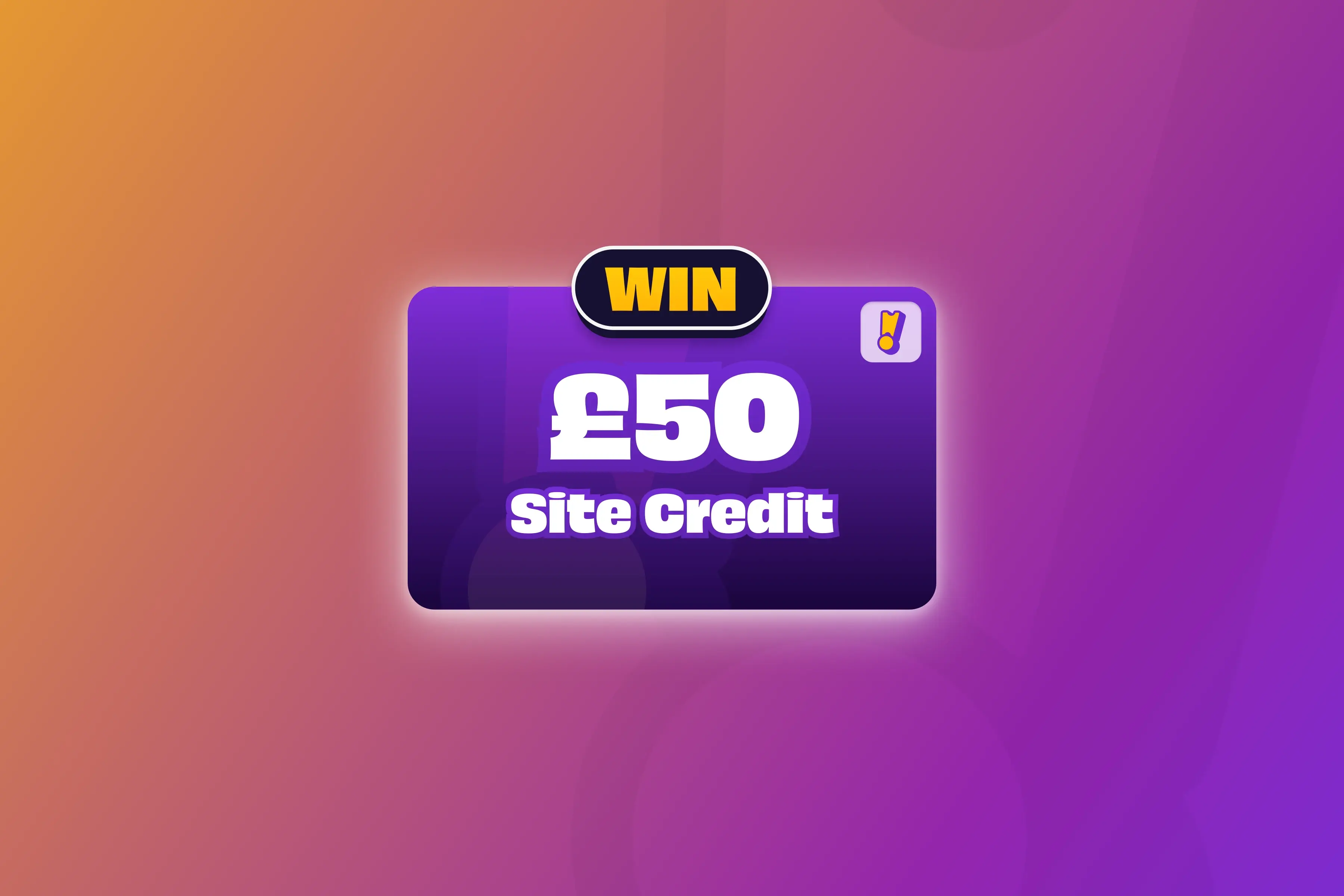 Win £50 Credit